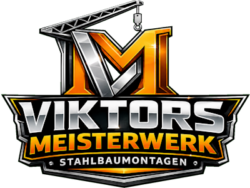 Viktors Meisterwerk Stahlbaumontagen GmbH